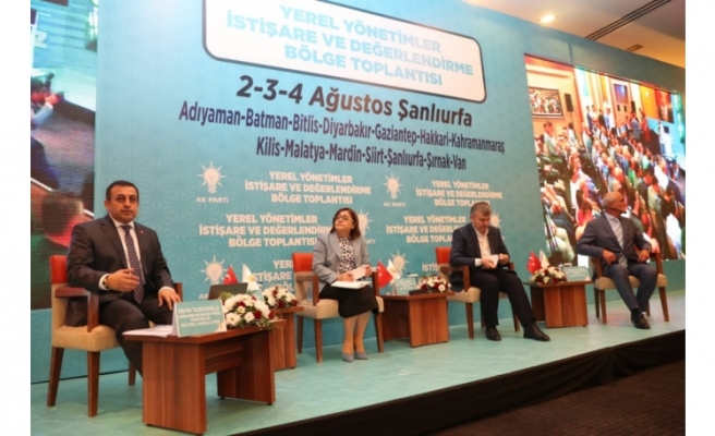 YEREL YÖNETİMLER BÖLGE TOPLANTISI ŞANLIURFA'DA BAŞLADI