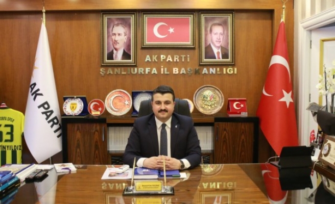 AK Parti Şanlıurfa İl Başkanı Yıldız'dan 10 Kasım mesajı