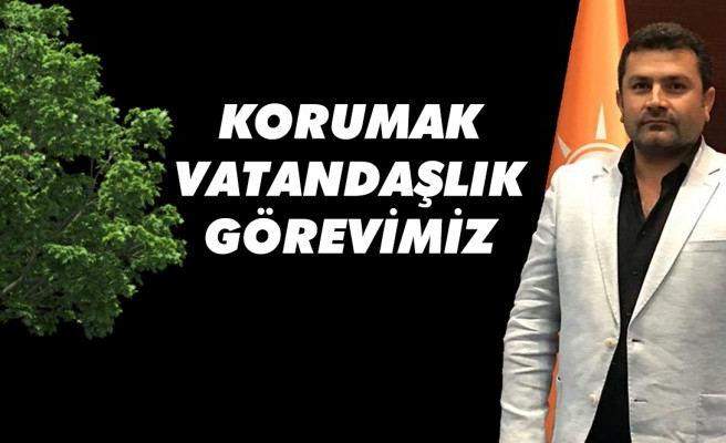 İzzet Düzme'den 'Ormancılık Günü' mesajı