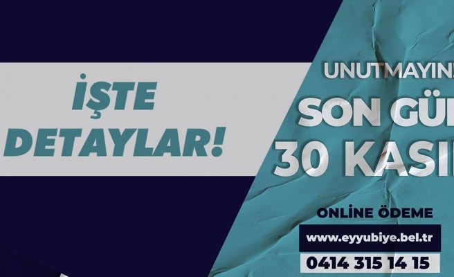 Eyyübiye Belediyesi duyurdu: Son gün 30 Kasım