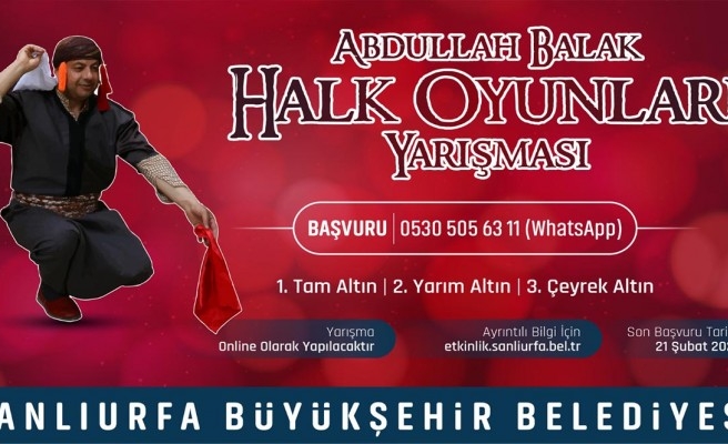 Şanlıurfa’da online Abdullah Balak Halk Oyunları yarışması düzenlenecek