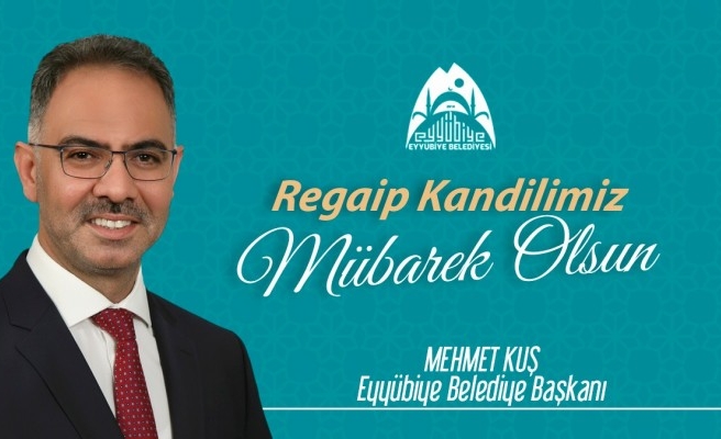 Kuş’tan Regaip Kandili Mesajı