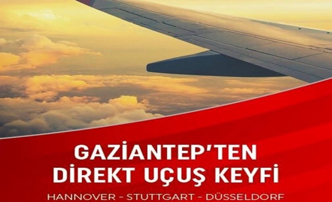 Şanlıurfa'dan Avrupa'ya uçuş  Gaziantep kadar yakın