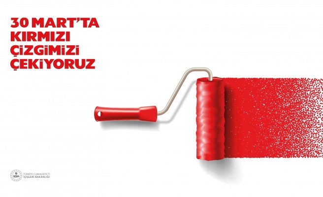 “30 Mart'ta kırmızı çizgimizi çekiyoruz”