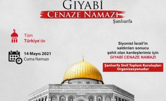 Şanlıurfa’da gıyabi cenaze namazı kılınacak