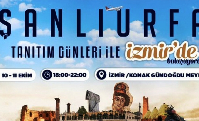 İzmir’de “Şanlıurfa Tanıtım Günleri” düzenlenecek