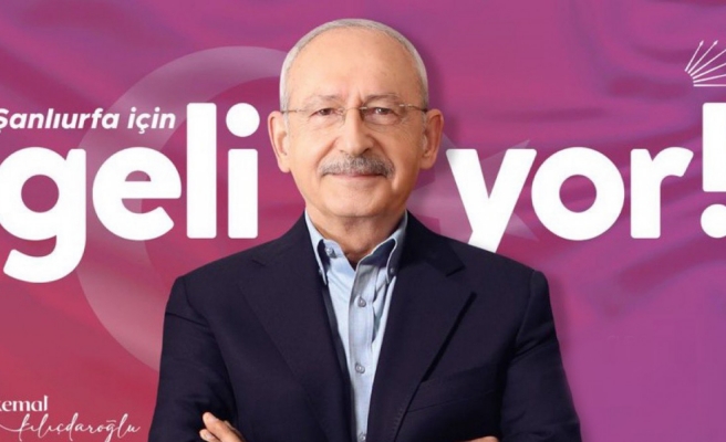 Kılıçdaroğlu Urfa'ya geliyor! İşte programı