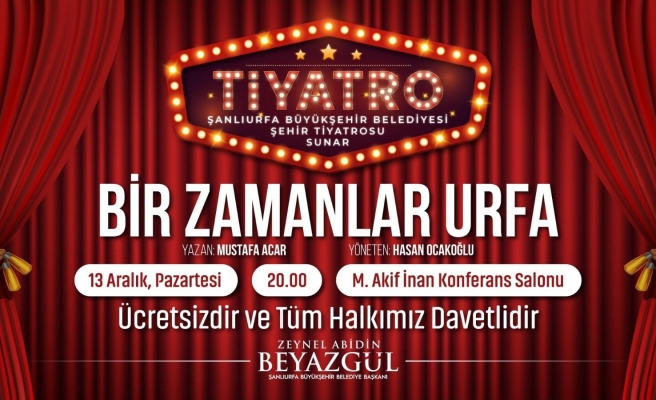 Şanlıurfa Şehir Tiyatrosu perdelerini açıyor