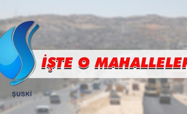 Haliliye’nin 16 mahallesinde su kesintisi
