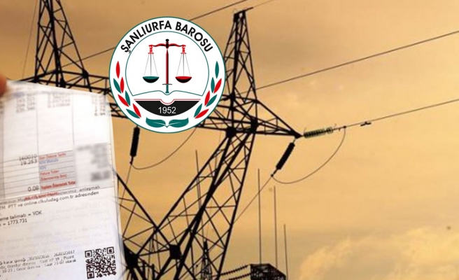 Şanlıurfa Barosu dahil 76 barodan açıklama: “Elektrik tarifesinde yapılan düzenleme Anayasa’ya aykırı”