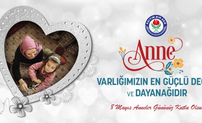 Coşkun: Anne, varlığımızın en güçlü değeri ve dayanağıdır