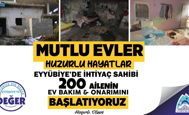 Eyyübiye’de 200 ailenin evi yenilenecek