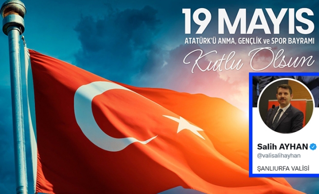 Yeni Şanlıurfa Valisi Ayhan’dan kutlama mesajı