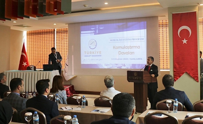 “Kamulaştırma Davaları” konulu meslek içi eğitim Şanlıurfa'da