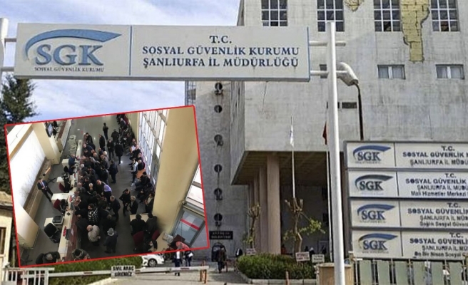 Urfa’da SGK cumartesi de EYT mesaisi yapacak