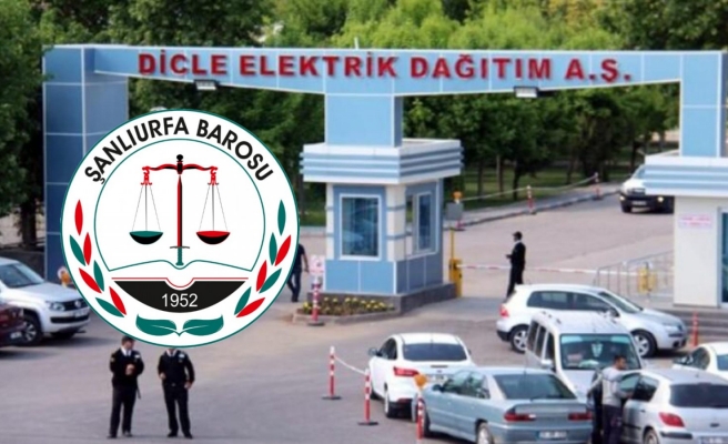 Şanlıurfa Barosu DEDAŞ'ı, EPDK’ya şikayet etti