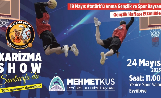 Karizma Show 24 Mayıs’ta Şanlıurfa’da