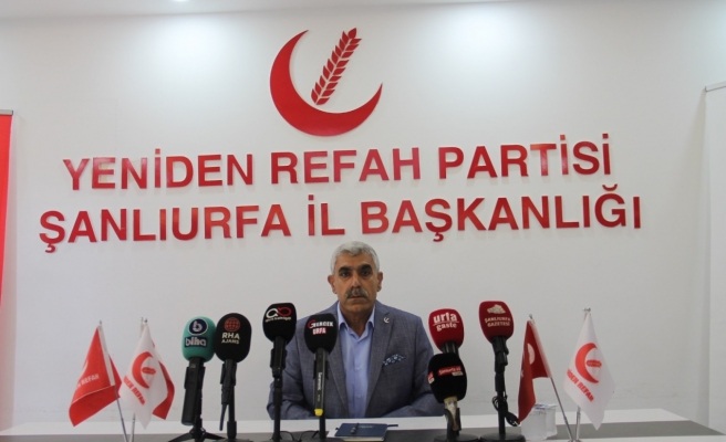 Yeniden Refah Partisi İl Başkanı: Urfa'da değişim zamanı geldi