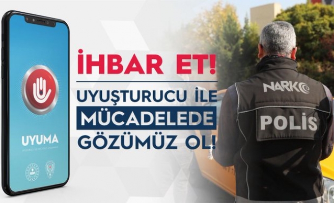 Şanlıurfa'da uyuşturucuyla mücadelede UYUMA uygulamasına destek çağrısı